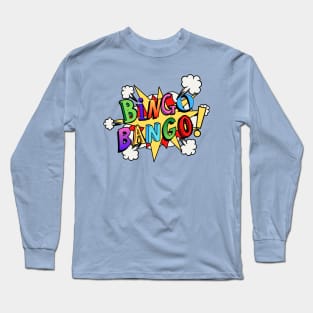 Bingo Bango! Long Sleeve T-Shirt